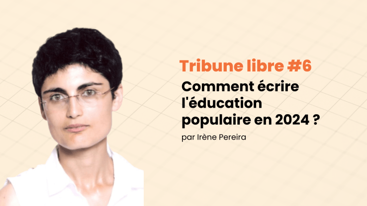 Tribune libre #6 Comment écrire l’éducation populaire en 2024&nbsp;?