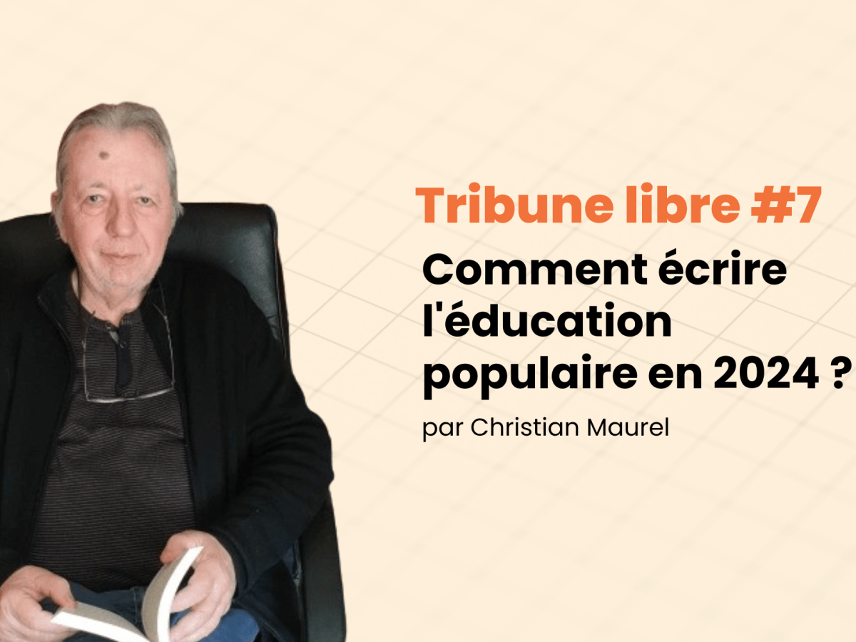 Tribune libre #7 Comment écrire l’éducation populaire en 2024&nbsp;?