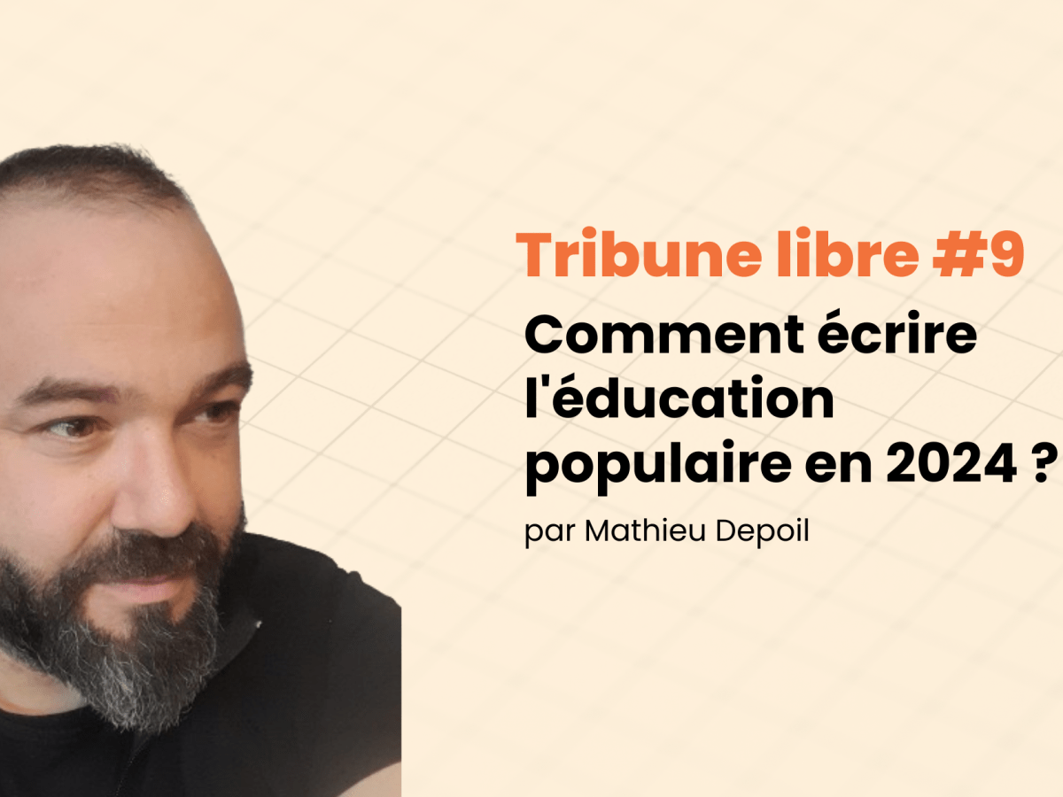 Tribune libre #9 Comment écrire l’éducation populaire en 2024&nbsp;?