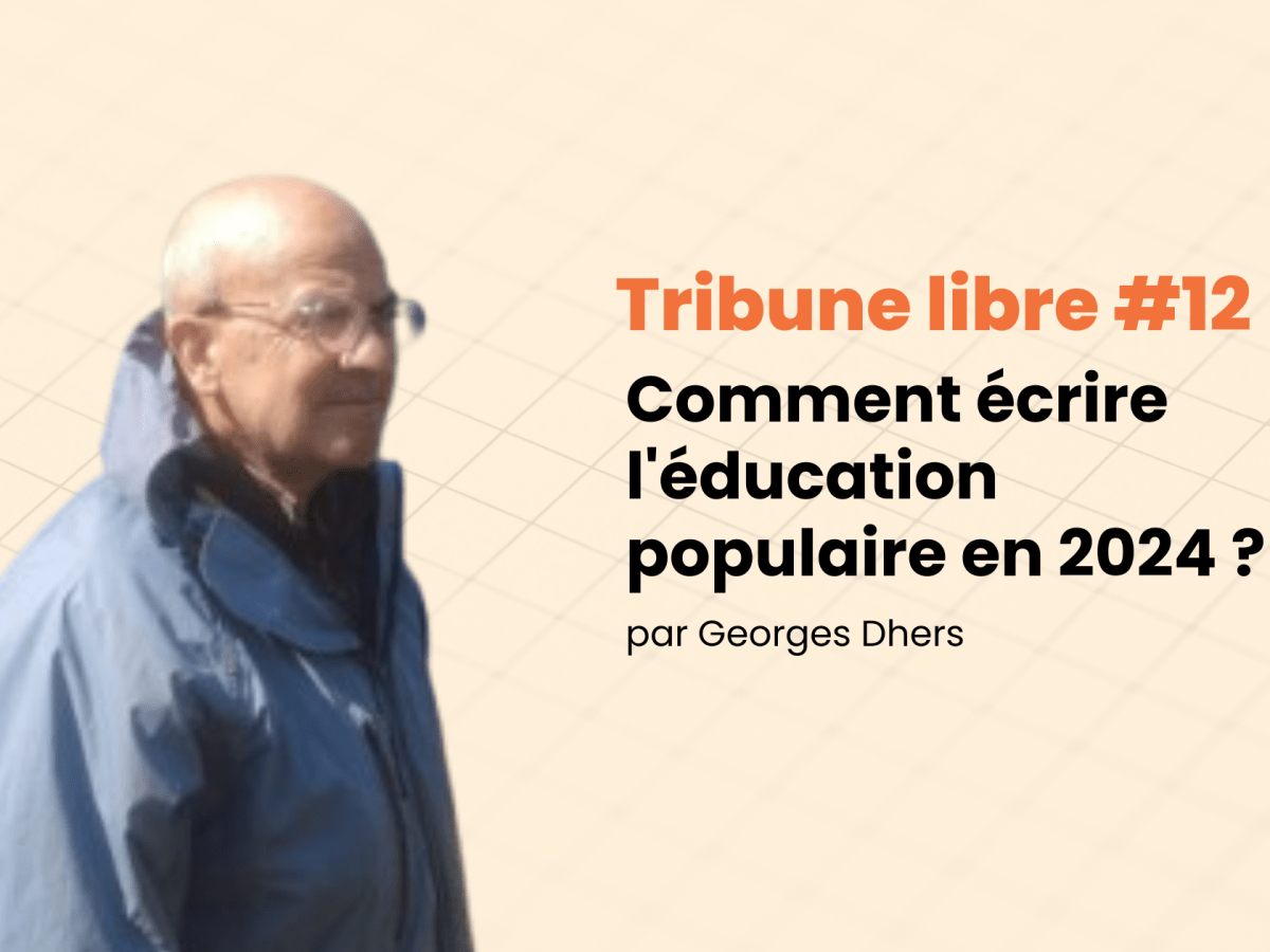 Tribune libre #12 Comment écrire l’éducation populaire en 2024&nbsp;?