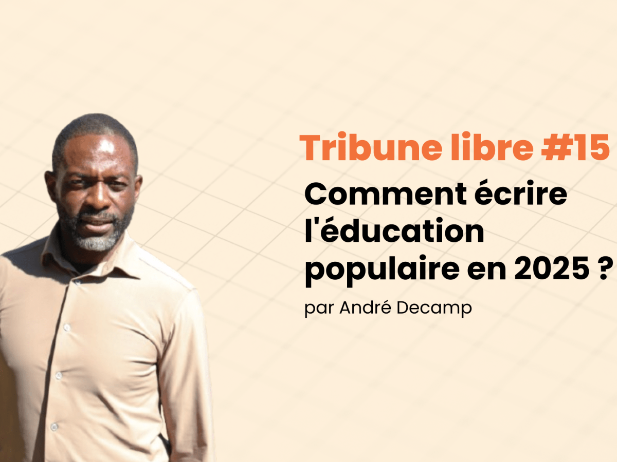 Tribune libre #15 Comment écrire l’éducation populaire en 2025&nbsp;?