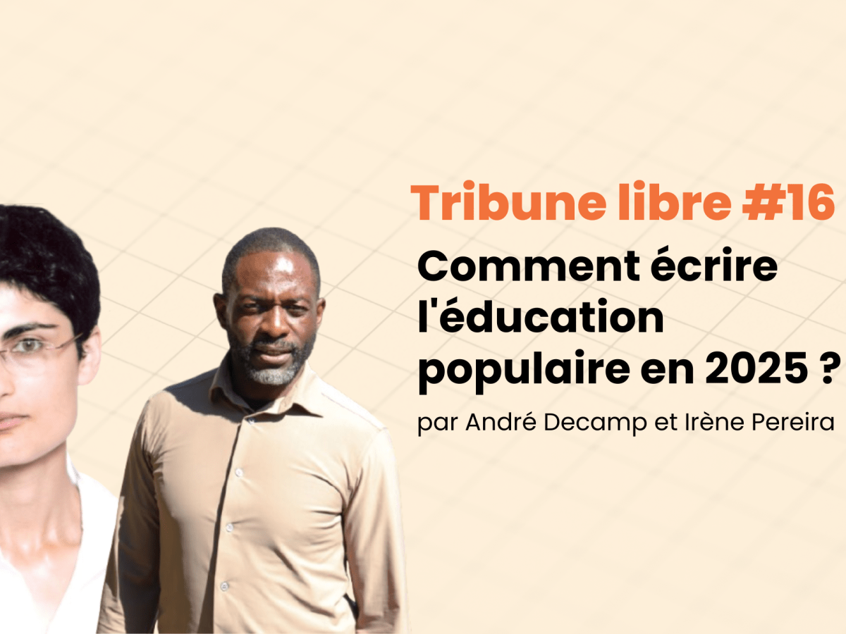 Tribune libre #16 Comment écrire l&rsquo;éducation populaire en 2025&nbsp;?